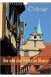 Colmar Une Ville Charmante En Alsace 2018