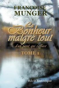 Le Bonheur Malgre Tout - Tome 1