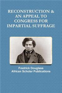 Reconstruction & an Appeal to Congress for Impartial Suffrage