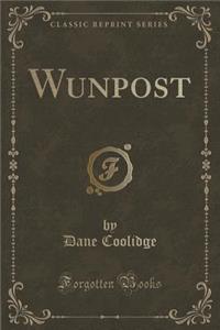 Wunpost (Classic Reprint)