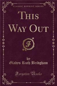 This Way Out (Classic Reprint)