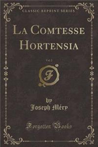 La Comtesse Hortensia, Vol. 2 (Classic Reprint)