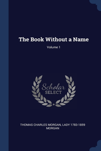 The Book Without a Name; Volume 1