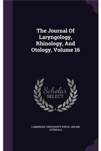 The Journal of Laryngology, Rhinology, and Otology, Volume 16