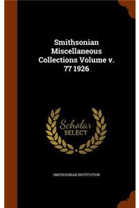 Smithsonian Miscellaneous Collections Volume V. 77 1926