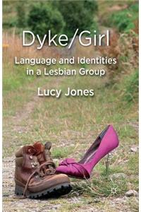 Dyke/Girl: Language and Identities in a Lesbian Group