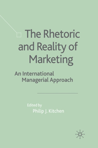 Rhetoric and Reality of Marketing