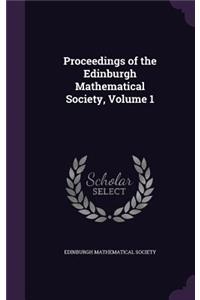 Proceedings of the Edinburgh Mathematical Society, Volume 1