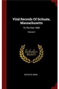 Vital Records Of Scituate, Massachusetts: To The Year 1850; Volume 2