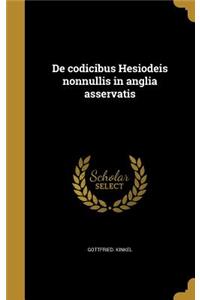 De codicibus Hesiodeis nonnullis in anglia asservatis