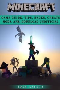 Minecraft Game Guide, Tips, Hacks, Cheats Mods, Apk, Download Unofficial