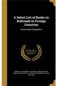 A Select List of Books on Railroads in Foreign Countries