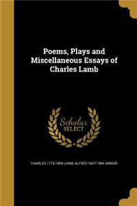 Poems, Plays and Miscellaneous Essays of Charles Lamb
