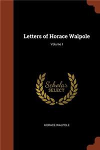 Letters of Horace Walpole; Volume I