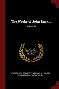 The Works of John Ruskin; Volume 33