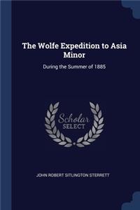 The Wolfe Expedition to Asia Minor