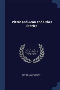 Pierre and Jean and Other Stories