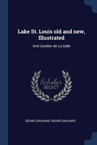 Lake St. Louis old and new, Illustrated