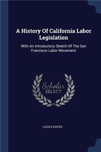 A History Of California Labor Legislation