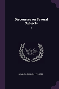 Discourses on Several Subjects