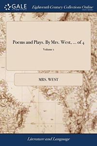 POEMS AND PLAYS. BY MRS. WEST, ... OF 4;