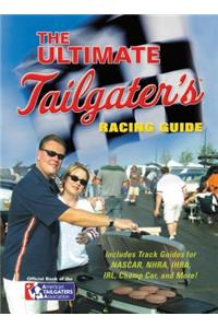 The Ultimate Tailgater's Racing Guide