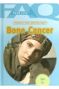 Frequently Asked Questions about Bone Cancer