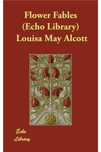Flower Fables (Echo Library)