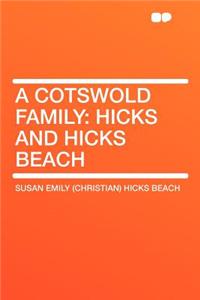 A Cotswold Family: Hicks and Hicks Beach