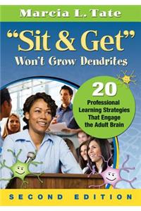 Sit & Get Won't Grow Dendrites