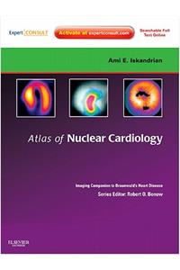 Atlas of Nuclear Cardiology: Imaging Companion to Braunwald's Heart Disease