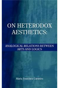 On Heterodox Aesthetics
