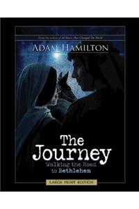 The Journey [Large Print]: Walking the Road to Bethlehem