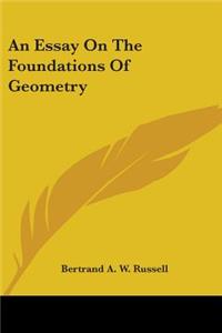 Essay On The Foundations Of Geometry