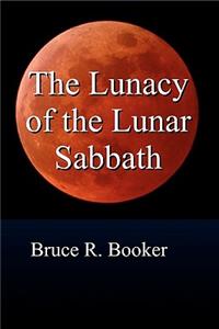 Lunacy Of The Lunar Sabbath