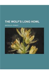 The Wolf's Long Howl
