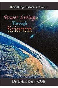 Power Living Through Science