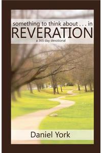 Something to Think about In... Reveration