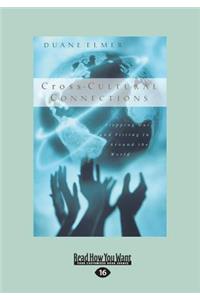 Cross-Cultural Connections: Stepping Out and Fitting in Around the World (Large Print 16pt)