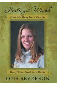 Healing the Wound from My Daughter's Suicide