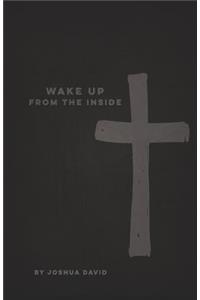 Wake Up from the Inside
