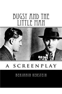 Bugsy and the Little Man