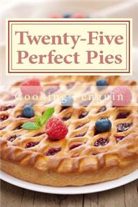 Twenty-Five Perfect Pies