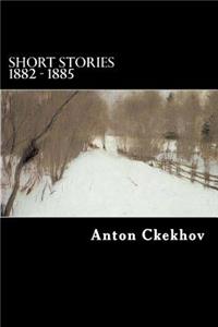 Short Stories 1882 - 1885