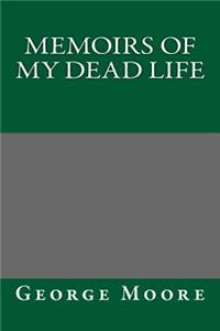 Memoirs of My Dead Life