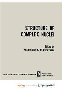 Structure of Complex Nuclei / Struktura Slozhnykh Yader / CTPYKTYPA CÐ›OÐ–HÐ«X Ð¯Ð´EP