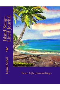 Island Song Lined Journal