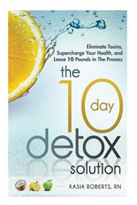 10 Day Detox Solution