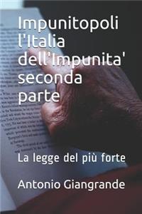 Impunitopoli l'Italia Dell'impunita' Seconda Parte