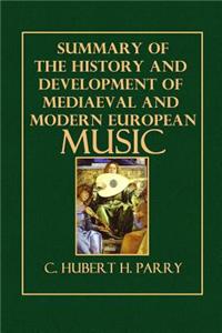 Summary of the History and Development of Mediaeval and Modern European Music